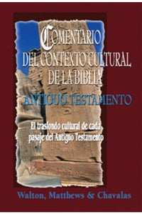 Comentario del Contexto Cultural de la Biblia: Antiguo Testamento