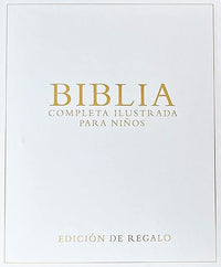 Biblia Completa Ilustrada para Niños - Edición de Regalo