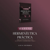 Manual de hermenéutica práctica: Pero ¿entiendes lo que lees? Ayudándote a comprender la Biblia