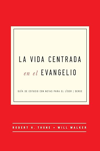 La Vida Centrada en el Evangelio