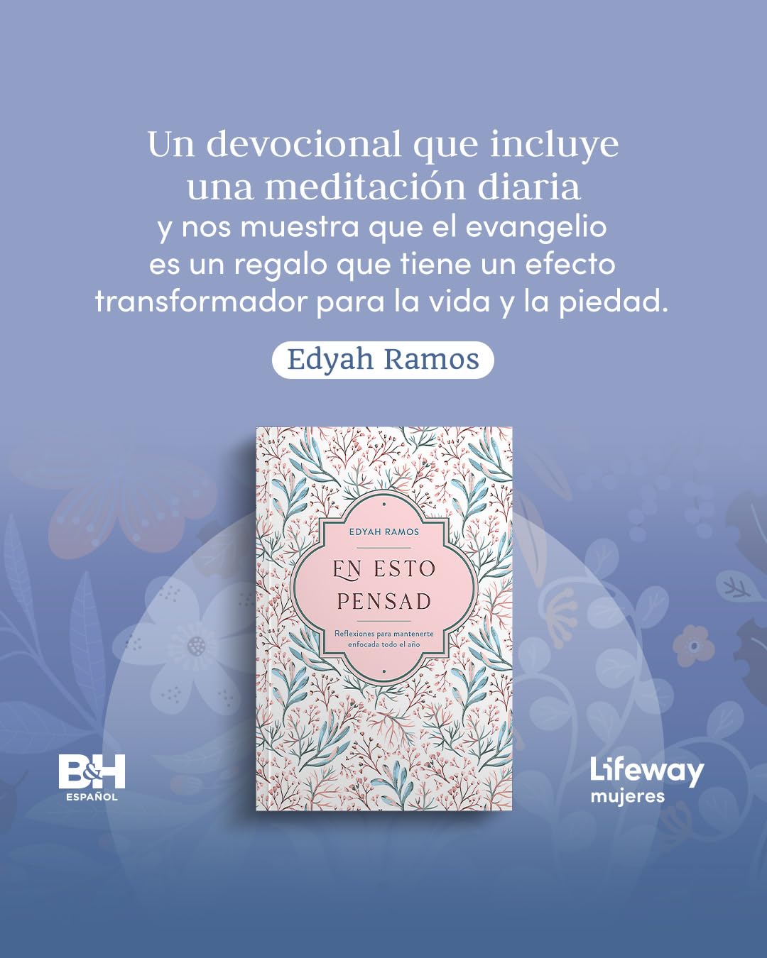 En Esto Pensad: un año de reflexiones para mantenerte enfocada en Dios