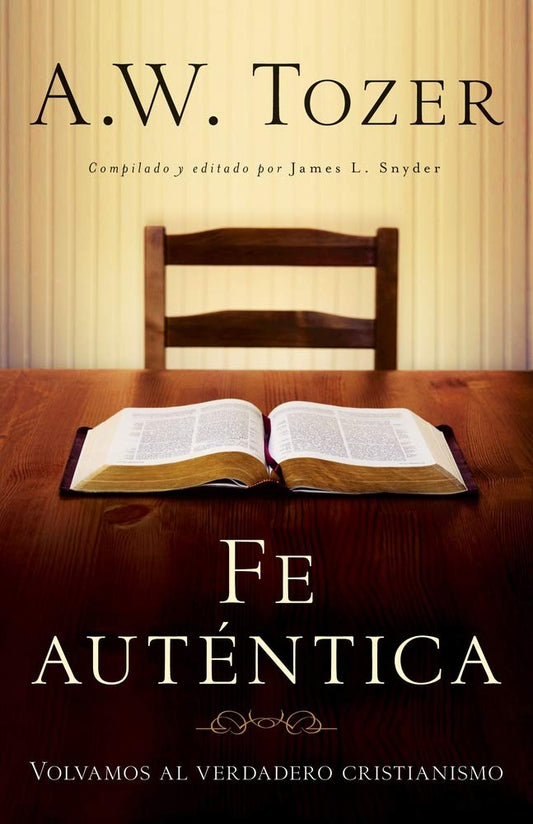 Fe auténtica: Volvamos al verdadero cristianismo