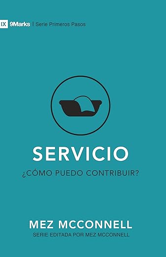 Servicio: ¿Cómo puedo contribuir? (9Marks Primeros Pasos)