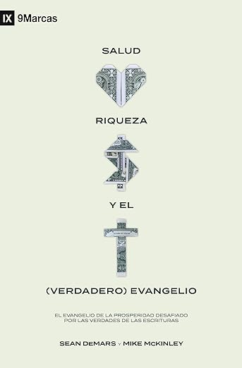 Salud, riqueza y el (verdadero) Evangelio