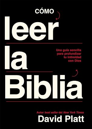 Cómo Leer la Biblia: una guía sencilla para profundizar tu intimidad con Dios