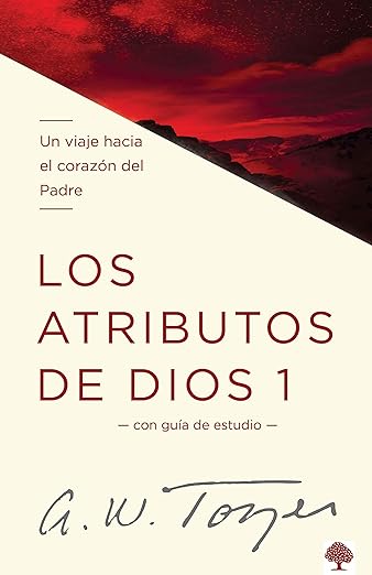 Los Atributos de Dios 1: un viaje hacia el corazon del Padre