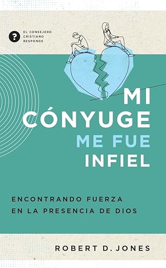 Mi cónyuge me fue infiel: Encontrando fuerza en la presencia de Dios