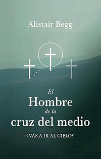 El Hombre de la cruz del medio: ¿Vas a ir al cielo?