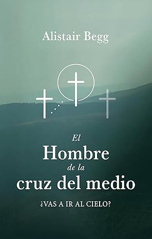El Hombre de la cruz del medio: ¿Vas a ir al cielo?