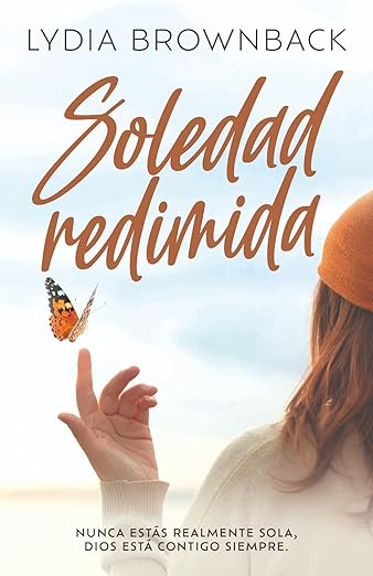 Soledad Redimida: nunca estas realmente sola, Dios esta contigo siempre