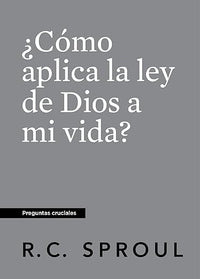 ¿Cómo aplica la Ley de Dios a mi vida? (serie preguntas cruciales) - bolsillo