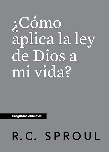¿Cómo aplica la Ley de Dios a mi vida? (serie preguntas cruciales) - bolsillo