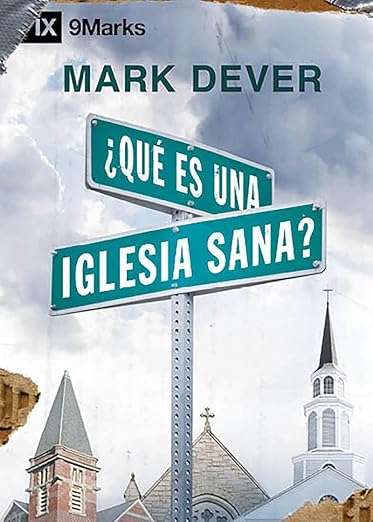 ¿Qué es una iglesia sana? - 9Marks