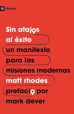 Sin Atajos al Exito: un manifiesto para las misiones modernas