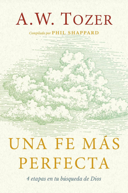 Una Fe mas perfecta: 4 etapas en tu busqueda de DIOS