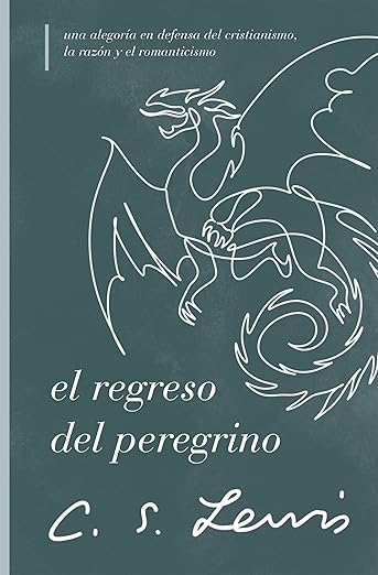 El Regreso del Peregrino: una alegoría en defensa del cristianismo y la razón y el romanticismo
