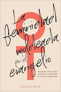 La Feminidad Moldeada por el Evangelio