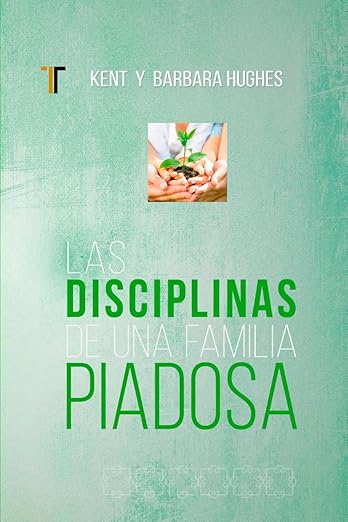 Las Disciplinas de una familia piadosa