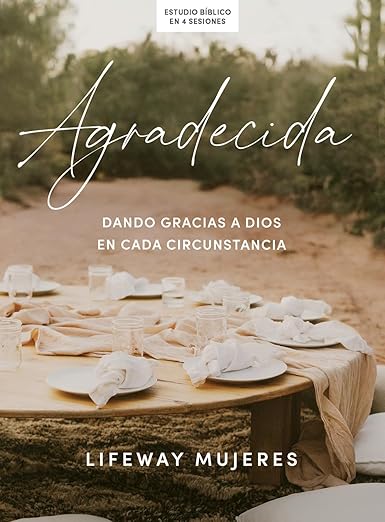 Agradecida: dando gracias a Dios en cada circunstancia