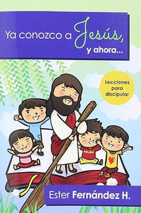 Ya conozco a Jesús... y ahora... (Lecciones para discipular)