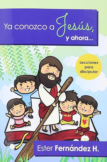 Ya conozco a Jesús... y ahora... (Lecciones para discipular)