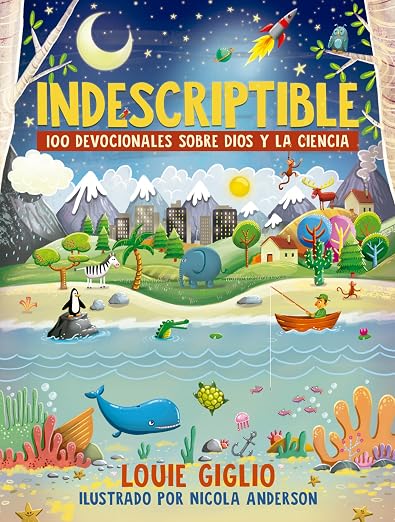 Indescriptible: 100 devocionales sobre Dios y la ciencia