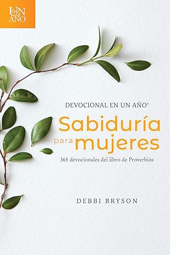 Devocional en un año "Sabiduría para mujeres": 365 devocionales del libro de Proverbios