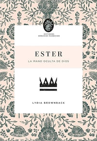 Ester: La mano oculta de Dios
