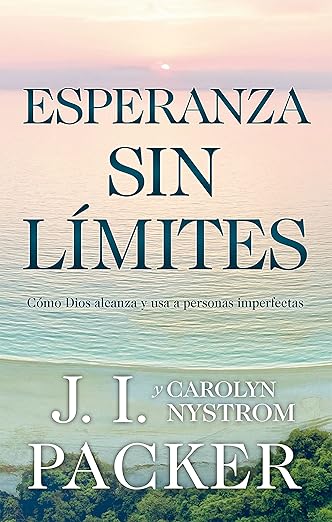 Esperanza sin Límites - como Dios alcanza y usa a personas imperfectas