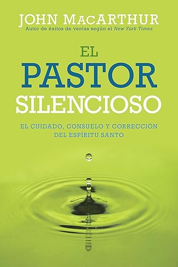 El Pastor silencioso: El cuidado, consuelo y corrección del Espíritu Santo