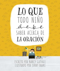 Lo que todo niño debe saber acerca de la oración