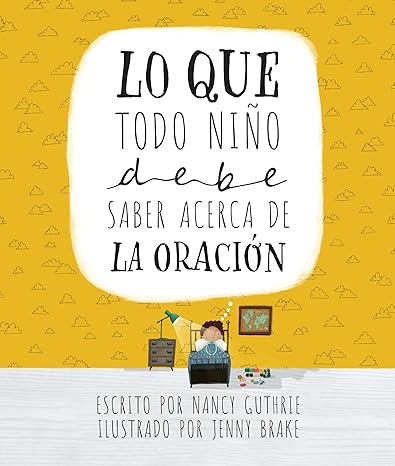 Lo que todo niño debe saber acerca de la oración