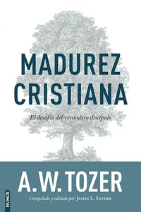 Madurez Cristiana: El desafío del verdadero discípulo
