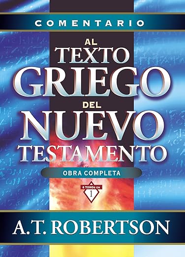 Comentario al texto griego del Nuevo Testamento (obra completa