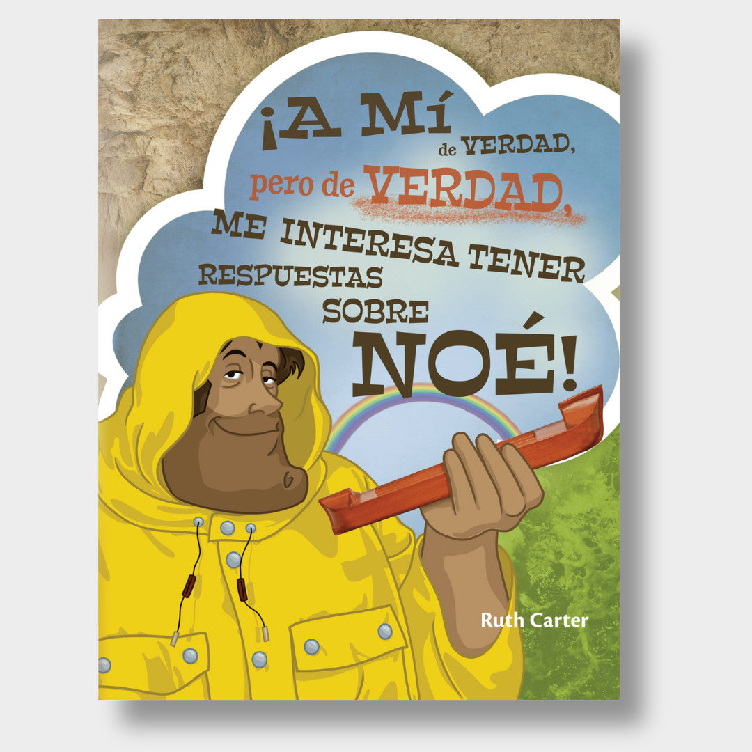 ¡A mí de verdad, pero de verdad me interesa tener respuestas sobre Noé!