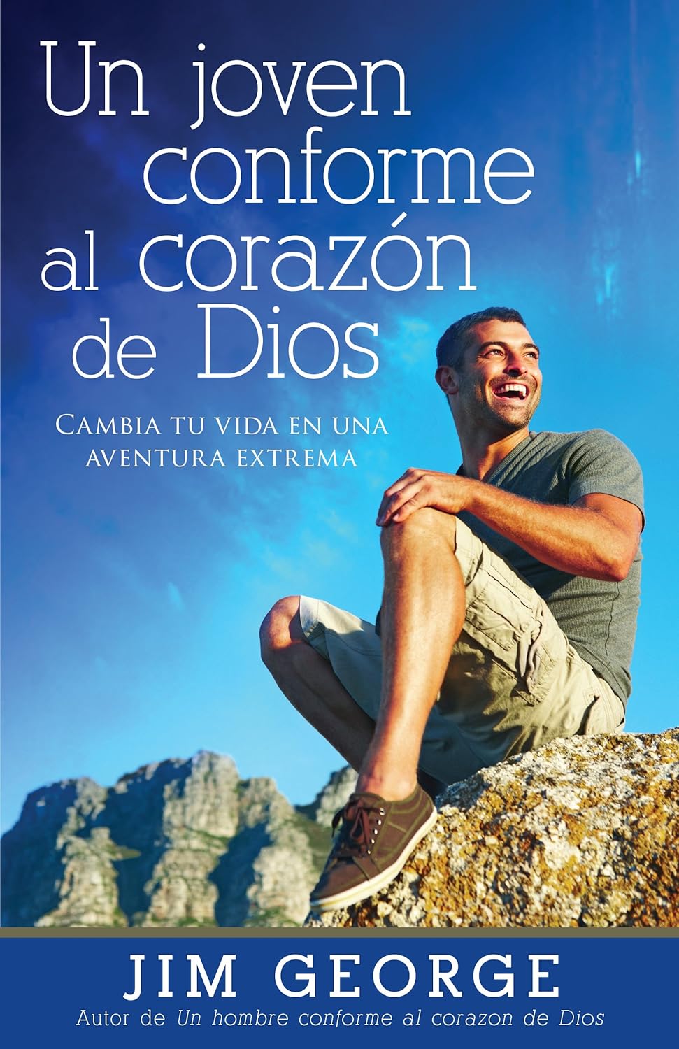 Un Joven conforme al corazon de Dios: cambia tu vida en una aventura extrema