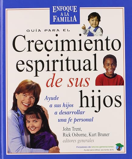 Guía para el Crecimiento Espiritual de sus Hijos