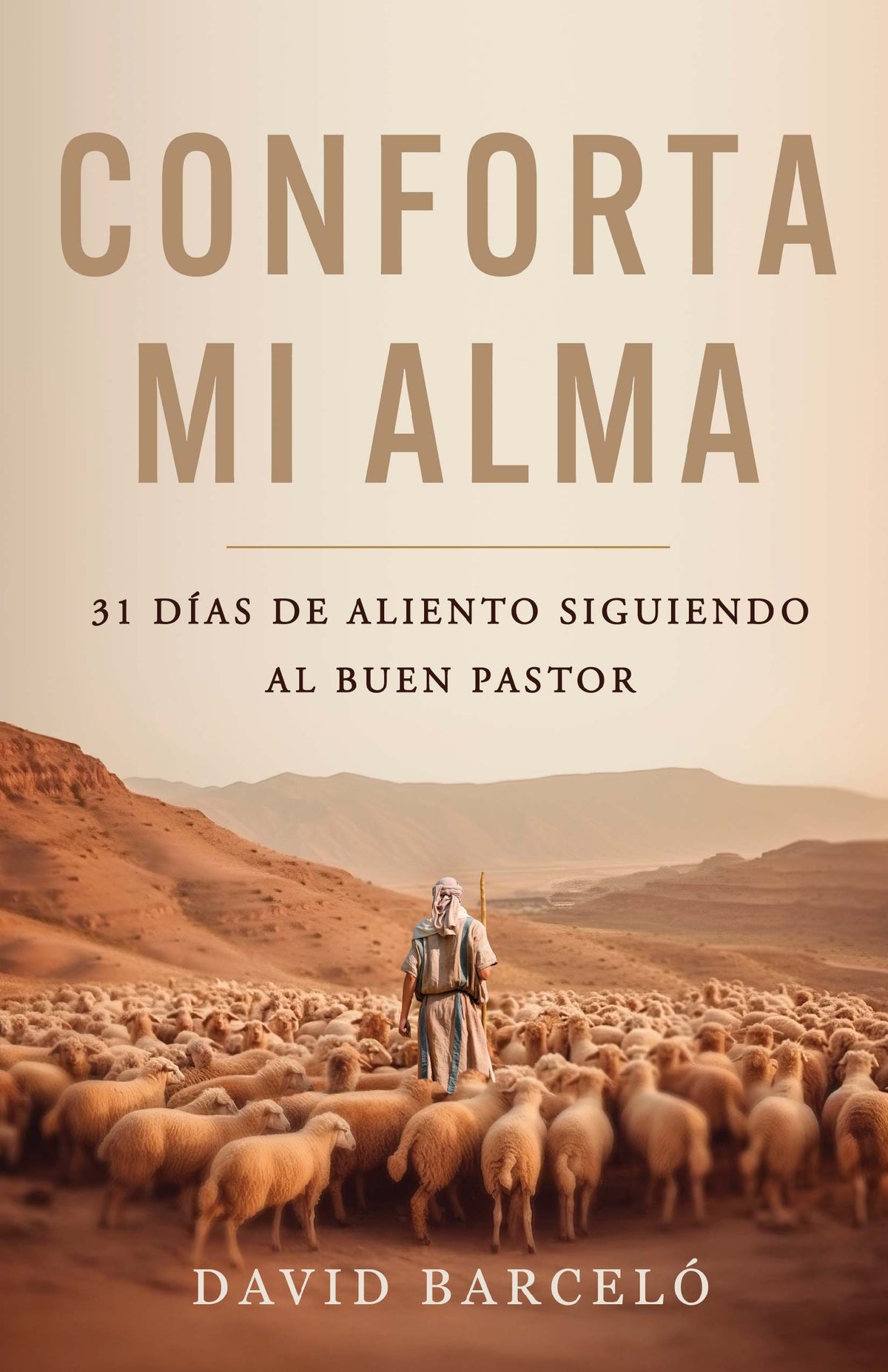 Conforta mi alma: 31 días de aliento siguiendo al Buen Pastor