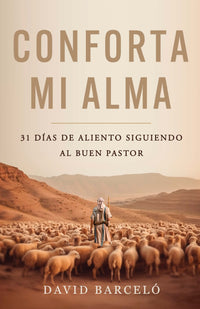 Conforta mi alma: 31 días de aliento siguiendo al Buen Pastor