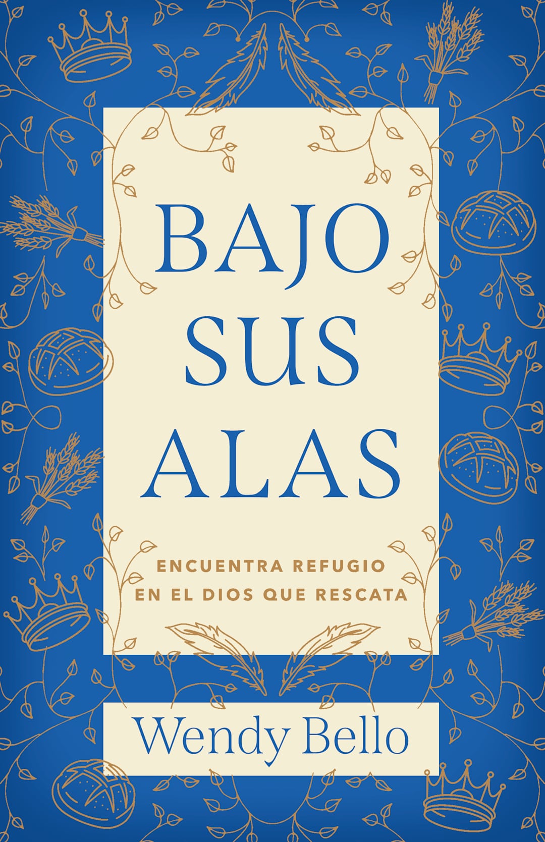 Bajo Sus alas: Encuentra refugio en el Dios que rescata