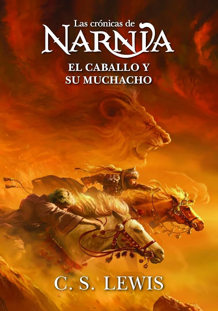 El Caballo y su Muchacho: Las Crónicas de Narnia 3