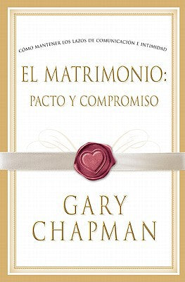 El Matrimonio: Pacto Y Compromiso