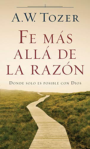 Fe más allá de la razón - donde solo es posible con Dios