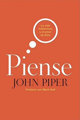 Piense - La vida intelectual y el amor a Dios