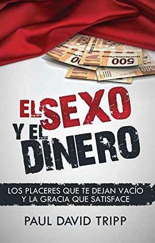 El Sexo y el Dinero - los placeres que te dejan vacío y la gracia que satisface
