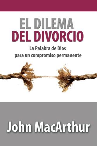 El Dilema del Divorcio (por John MacArthur)