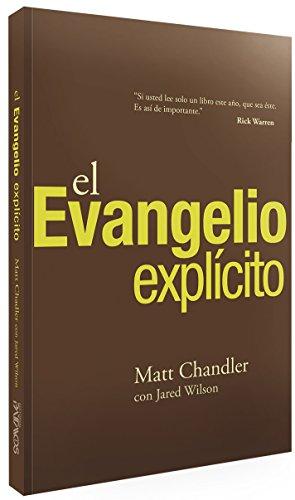 El Evangelio Explícito (por Matt Chandler con Jared Wilson)