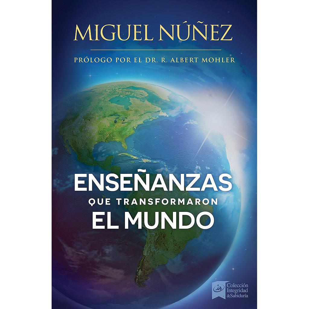 Enseñanzas que transformaron el mundo -2da. Edición (por Miguel Nuñez)