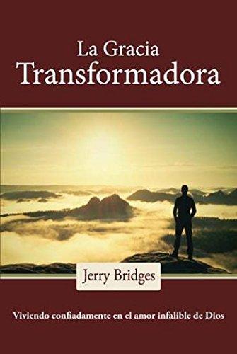 La Gracia transformadora (por Jerry Bridges)
