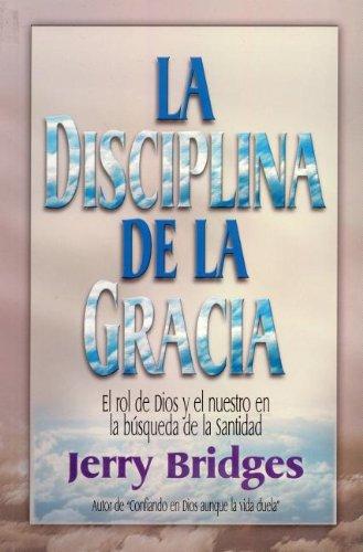 La Disciplina de la Gracia (por Jerry Bridges)